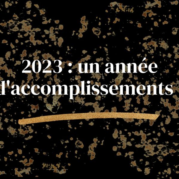 2023 : un année d’accomplissements !